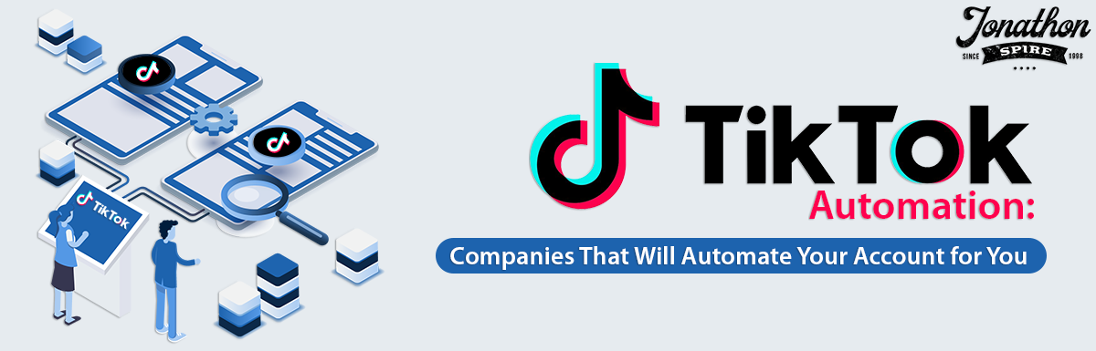 TikTok Automation: Companies That Will Automate Your Account for You