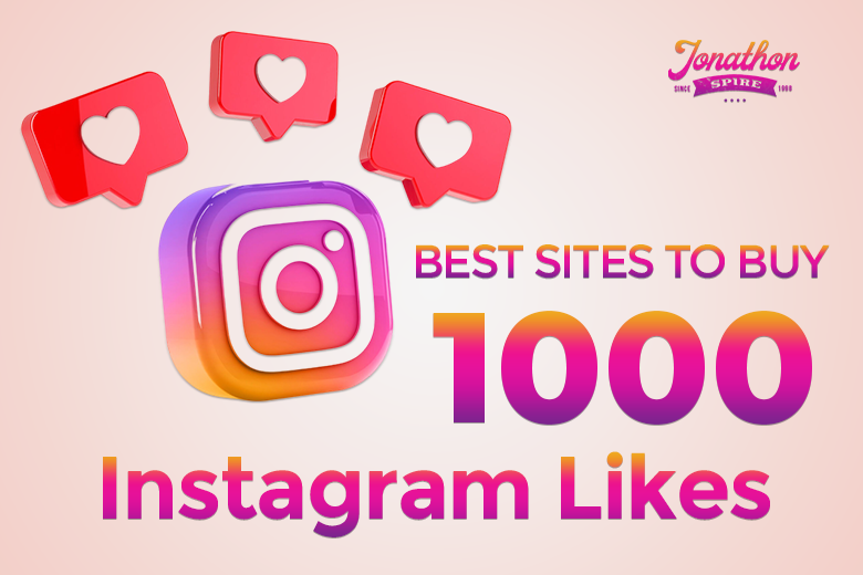 Best Sites to Buy 1000 Instagram Likes
