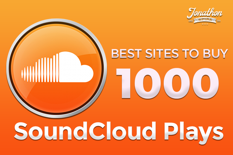 Best Sites to Buy 1000 Soundcloud Plays