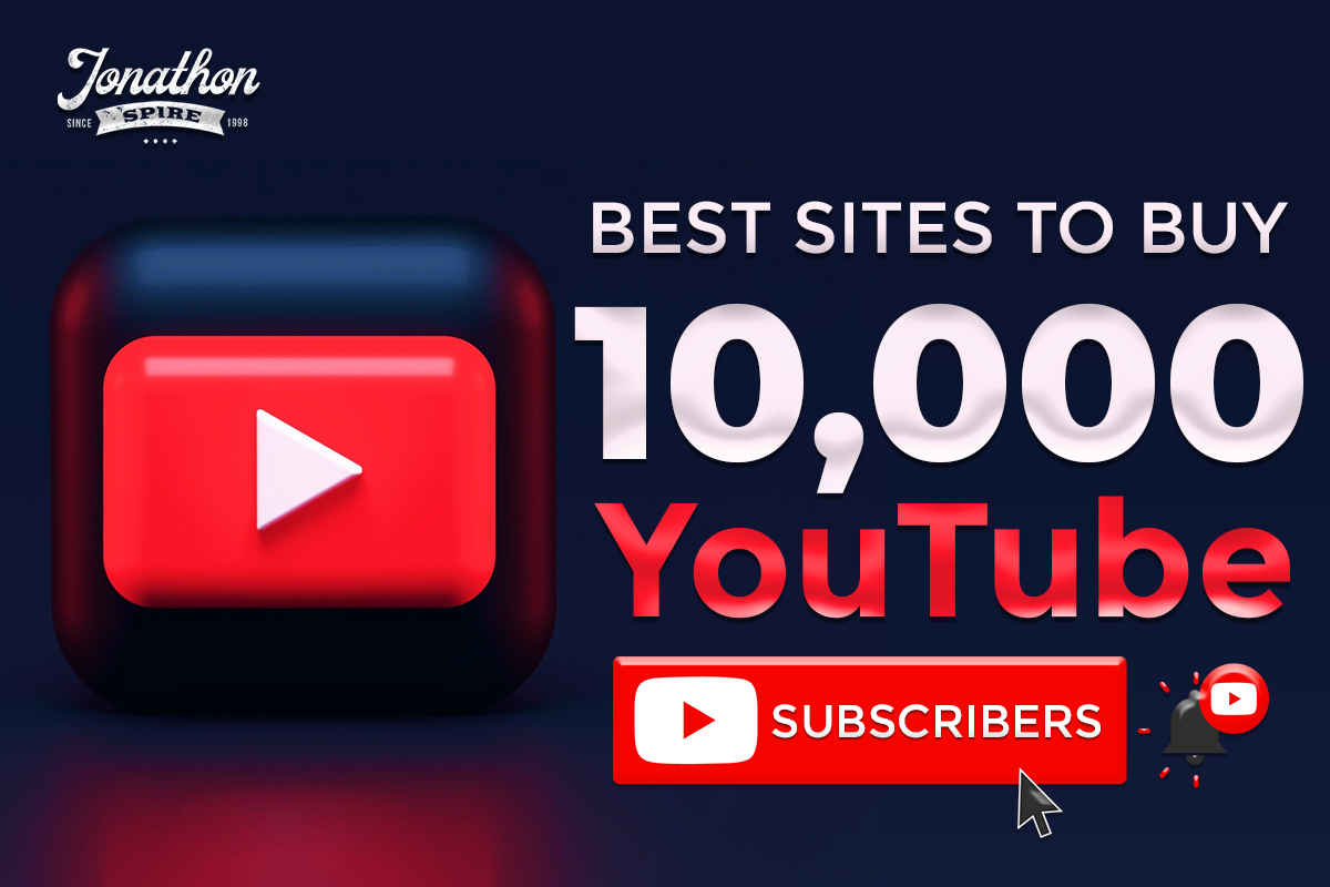Best Sites to Buy 10,000 YouTube Subscribers